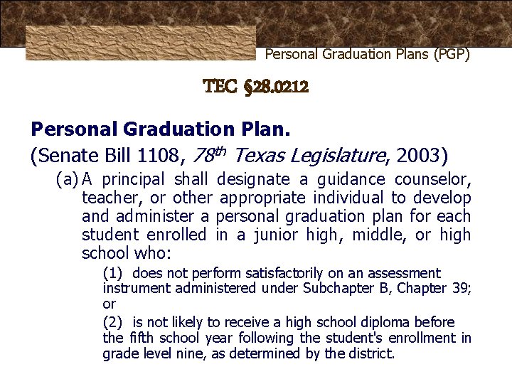 Personal Graduation Plans (PGP) TEC § 28. 0212 Personal Graduation Plan. (Senate Bill 1108, Personal Graduation Plans (PGP) TEC § 28. 0212 Personal Graduation Plan. (Senate Bill 1108,