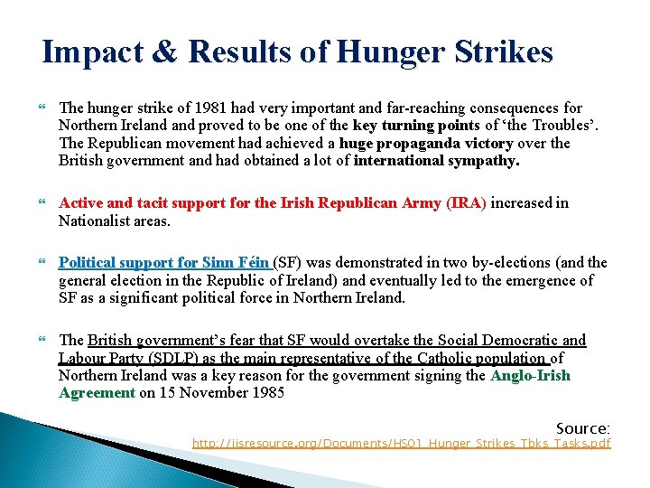 Impact & Results of Hunger Strikes The hunger strike of 1981 had very important