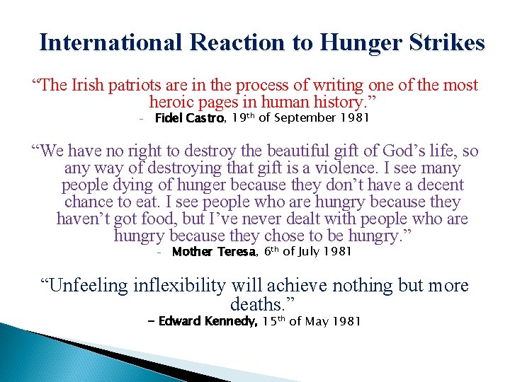 International Reaction to Hunger Strikes “The Irish patriots are in the process of writing