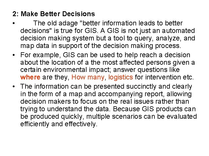 2: Make Better Decisions • The old adage "better information leads to better decisions"