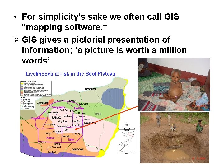  • For simplicity's sake we often call GIS "mapping software. “ Ø GIS