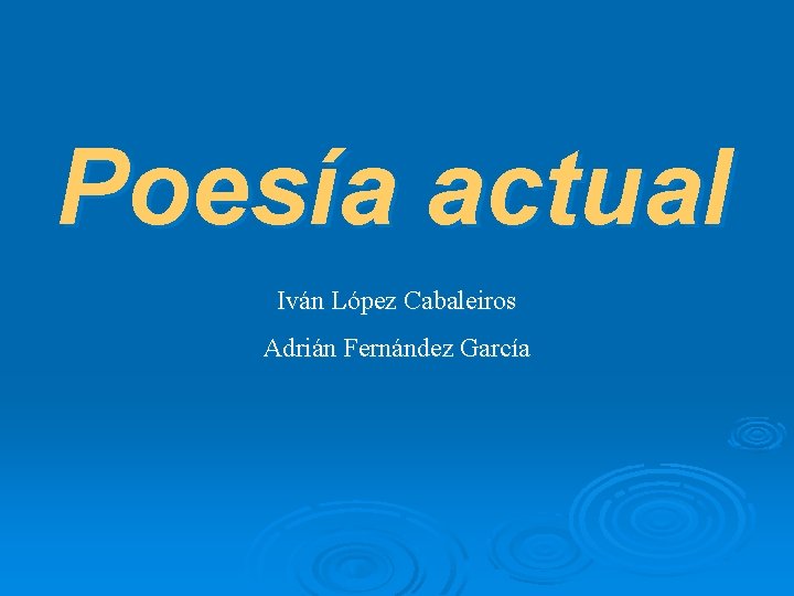 Poesía actual Iván López Cabaleiros Adrián Fernández García 