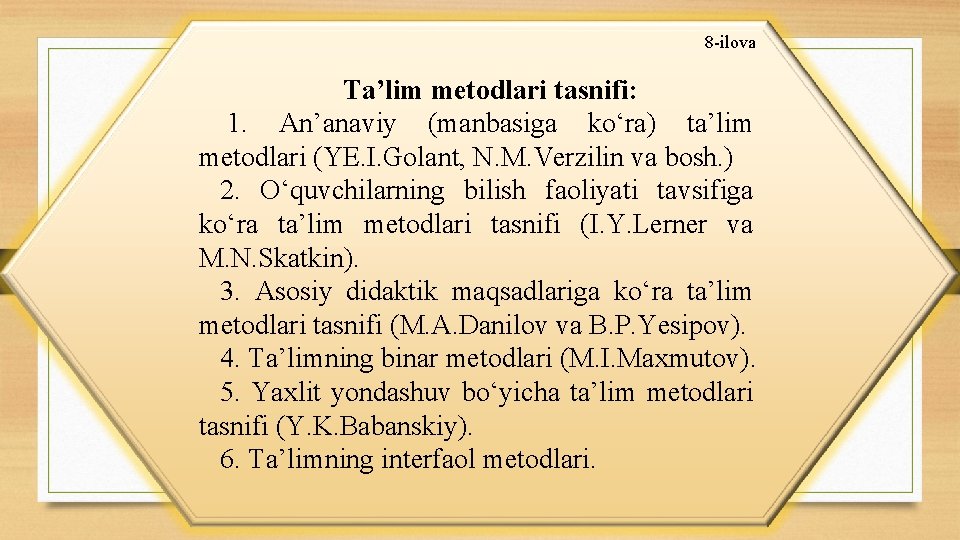 8 -ilova Ta’lim metodlari tasnifi: 1. An’anaviy (manbasiga kо‘ra) ta’lim metodlari (YE. I. Golant,