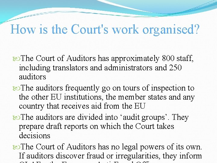 How is the Court's work organised? The Court of Auditors has approximately 800 staff,