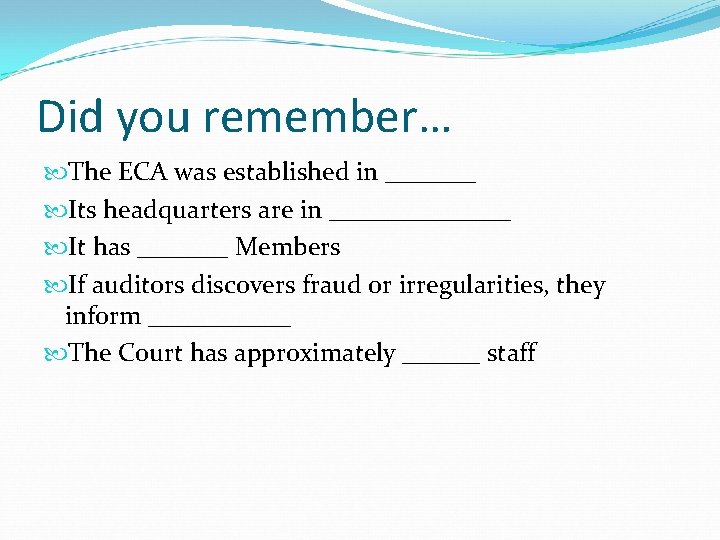 Did you remember… The ECA was established in _______ Its headquarters are in _______