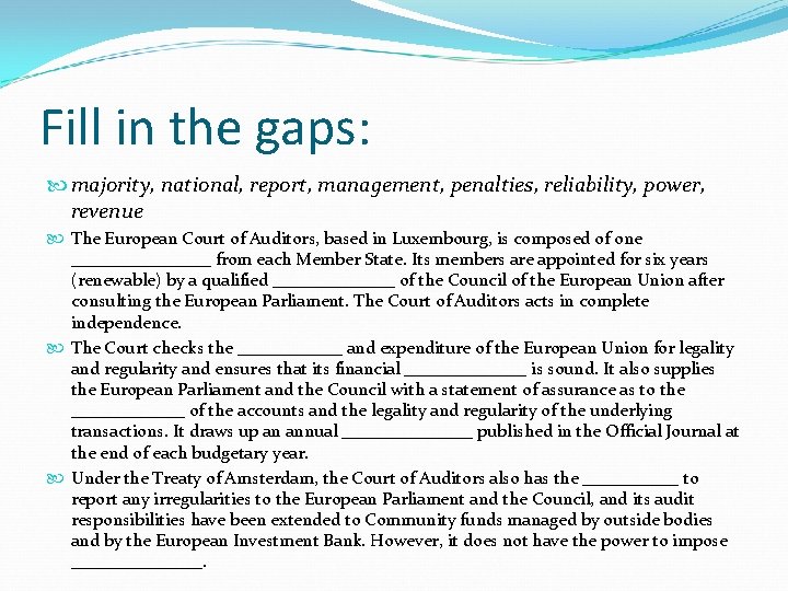 Fill in the gaps: majority, national, report, management, penalties, reliability, power, revenue The European