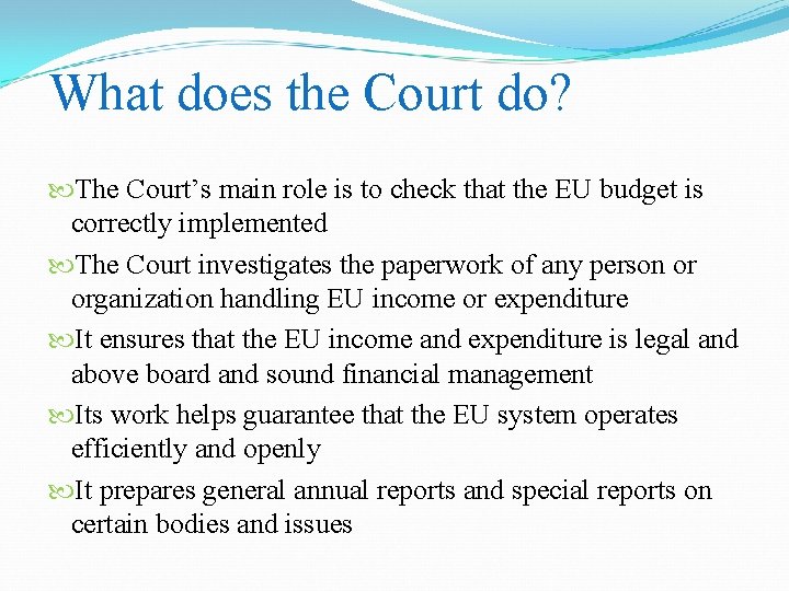 What does the Court do? The Court’s main role is to check that the