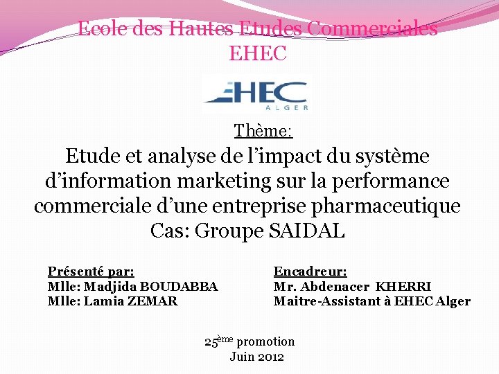 Ecole des Hautes Etudes Commerciales EHEC Thème: Etude et analyse de l’impact du système Ecole des Hautes Etudes Commerciales EHEC Thème: Etude et analyse de l’impact du système