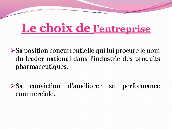 Le choix de l’entreprise ØSa position concurrentielle qui lui procure le nom du leader Le choix de l’entreprise ØSa position concurrentielle qui lui procure le nom du leader