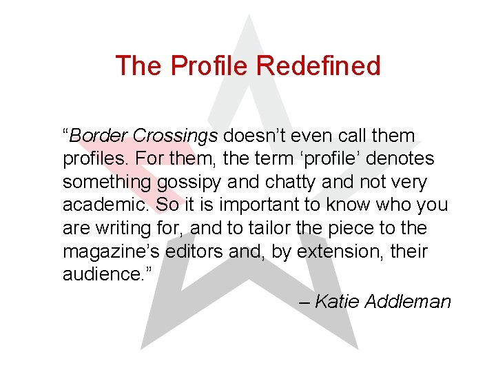 The Profile Redefined “Border Crossings doesn’t even call them profiles. For them, the term