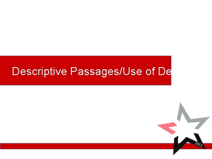 Descriptive Passages/Use of Detail 