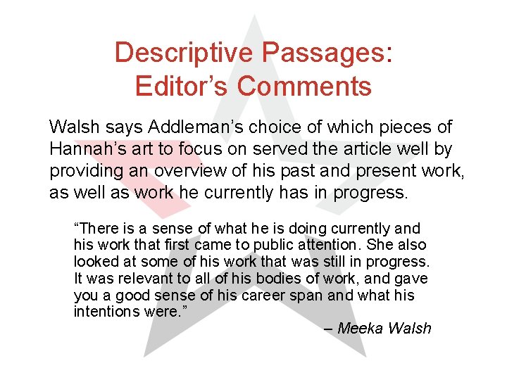 Descriptive Passages: Editor’s Comments Walsh says Addleman’s choice of which pieces of Hannah’s art