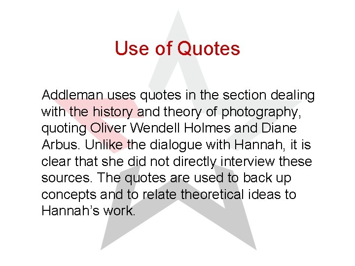 Use of Quotes Addleman uses quotes in the section dealing with the history and