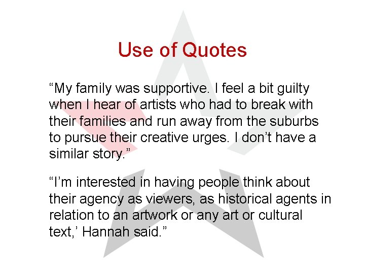 Use of Quotes “My family was supportive. I feel a bit guilty when I