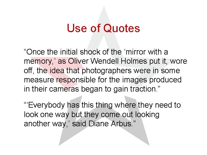 Use of Quotes “Once the initial shock of the ‘mirror with a memory, ’