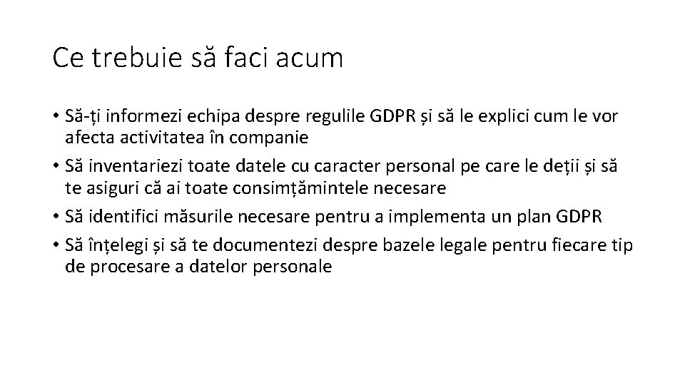 Ce trebuie să faci acum • Să-ți informezi echipa despre regulile GDPR și să