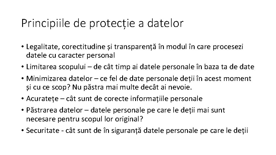 Principiile de protecție a datelor • Legalitate, corectitudine și transparență în modul în care