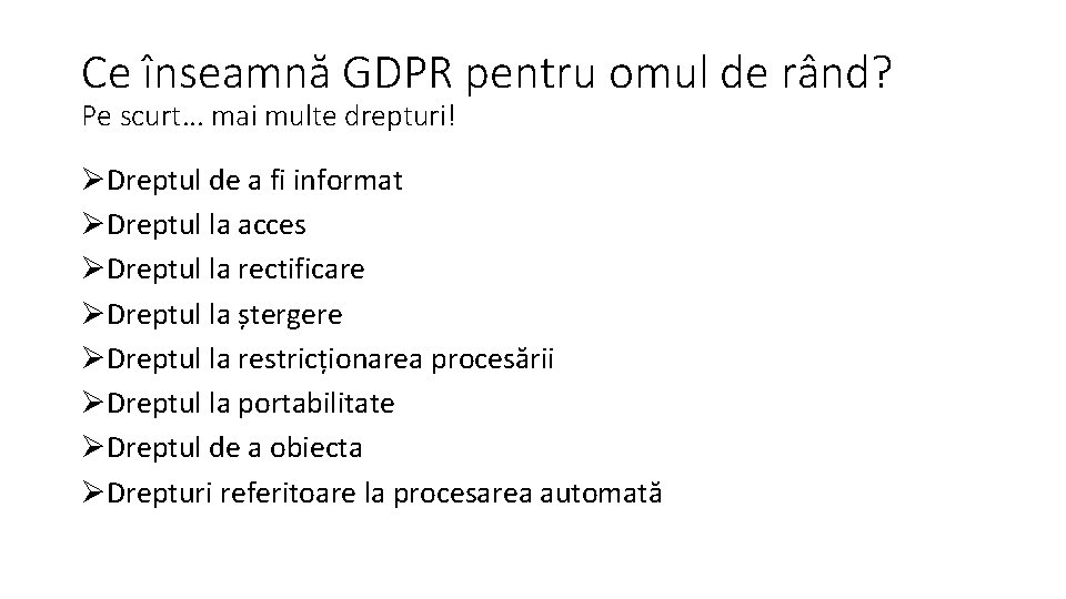 Ce înseamnă GDPR pentru omul de rând? Pe scurt. . . mai multe drepturi!