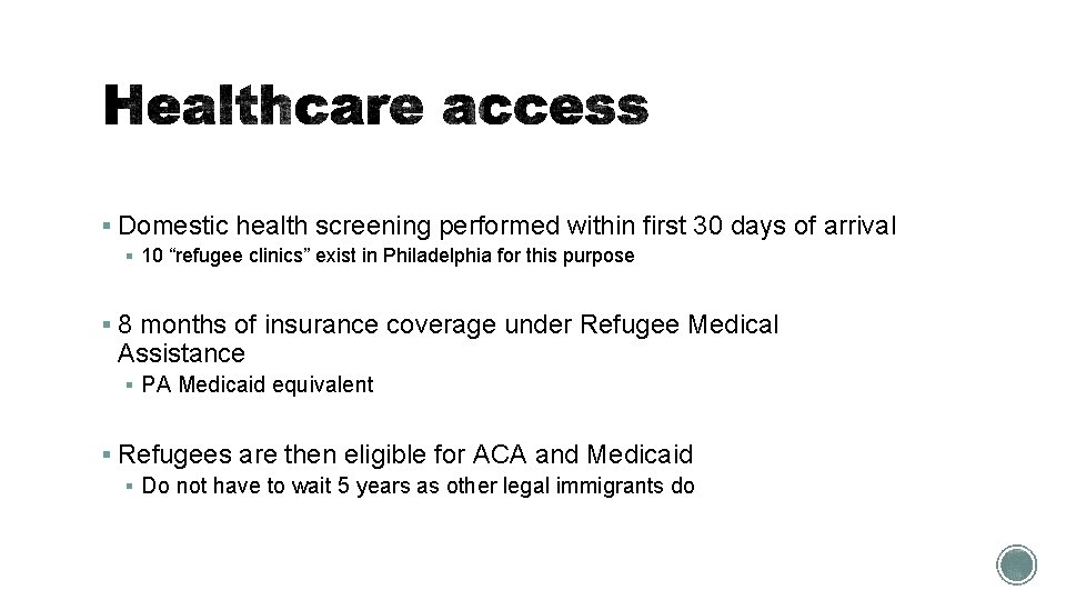 § Domestic health screening performed within first 30 days of arrival § 10 “refugee