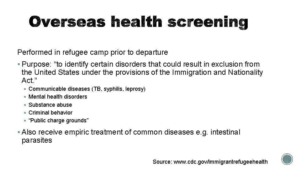 Performed in refugee camp prior to departure § Purpose: “to identify certain disorders that
