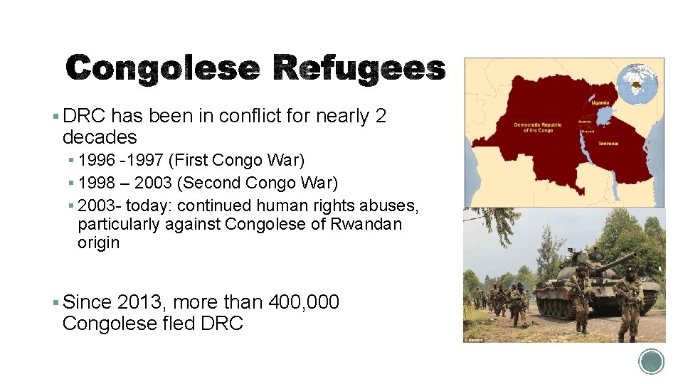 § DRC has been in conflict for nearly 2 decades § 1996 -1997 (First