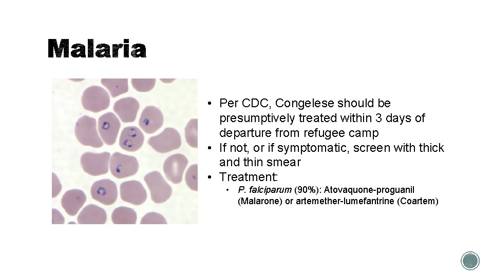  • Per CDC, Congelese should be presumptively treated within 3 days of departure