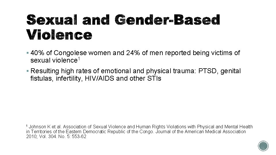 § 40% of Congolese women and 24% of men reported being victims of sexual