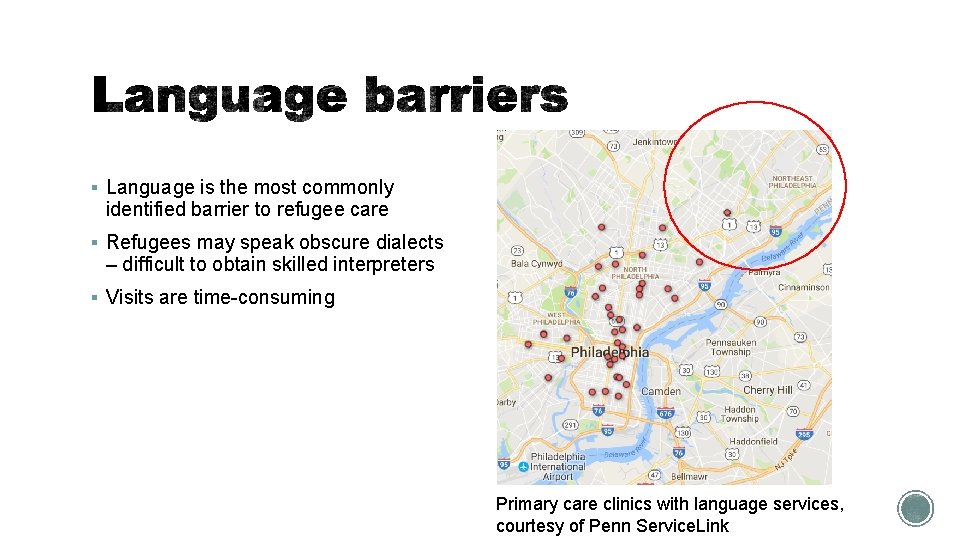 § Language is the most commonly identified barrier to refugee care § Refugees may