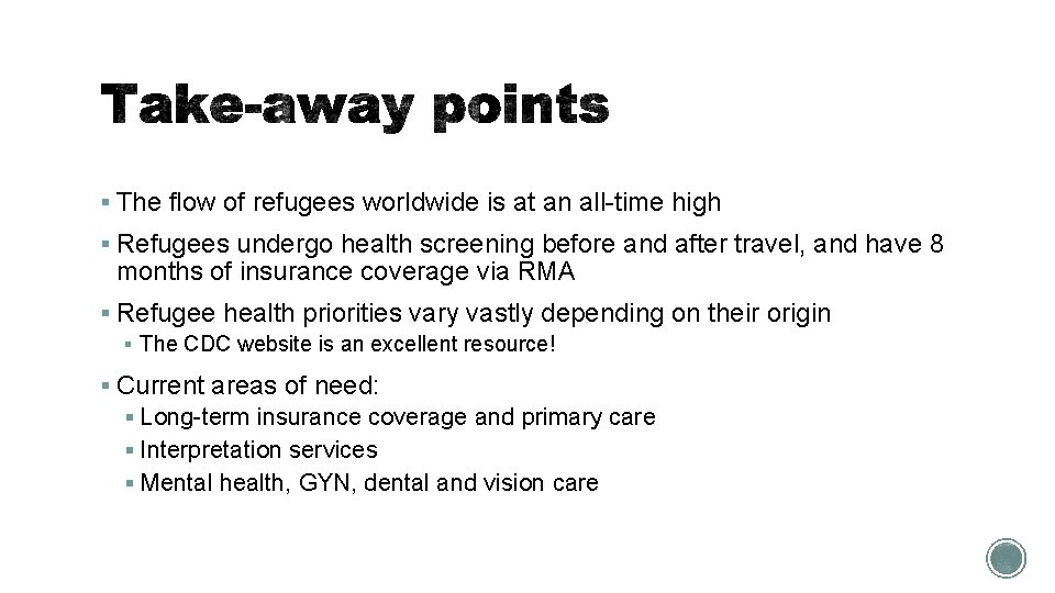 § The flow of refugees worldwide is at an all-time high § Refugees undergo