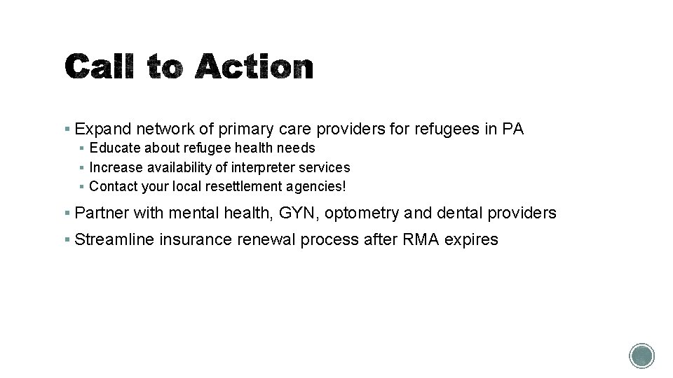 § Expand network of primary care providers for refugees in PA § Educate about