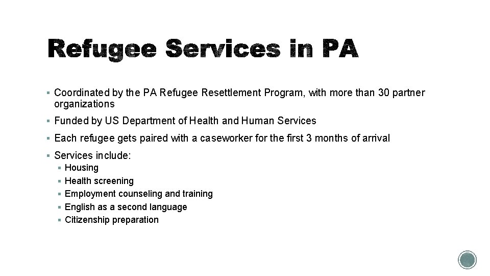 § Coordinated by the PA Refugee Resettlement Program, with more than 30 partner organizations