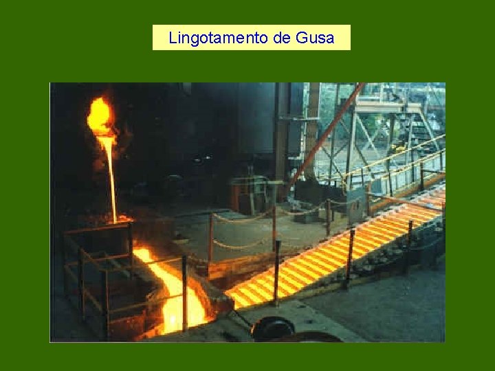 Lingotamento de Gusa 