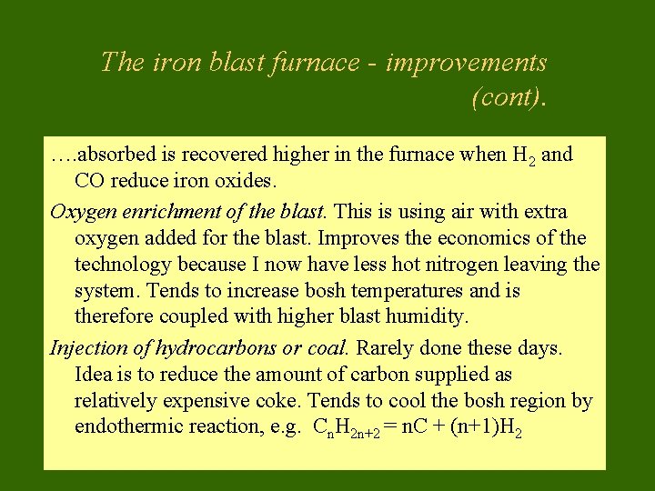 The iron blast furnace - improvements (cont). …. absorbed is recovered higher in the