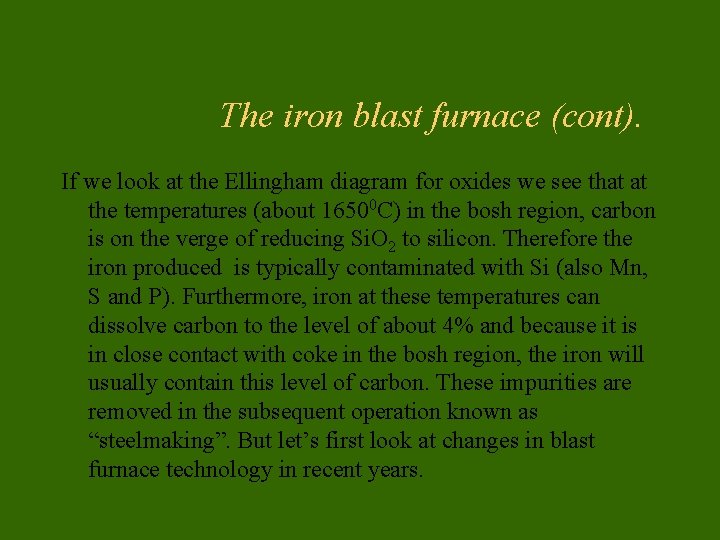 The iron blast furnace (cont). If we look at the Ellingham diagram for oxides