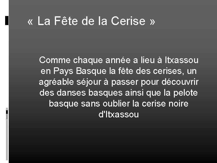  « La Fête de la Cerise » Comme chaque année a lieu à