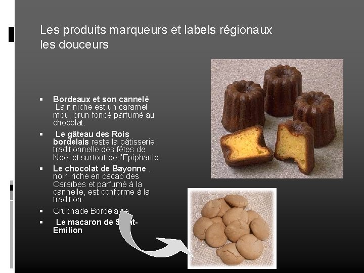 Les produits marqueurs et labels régionaux les douceurs Bordeaux et son cannelé La niniche