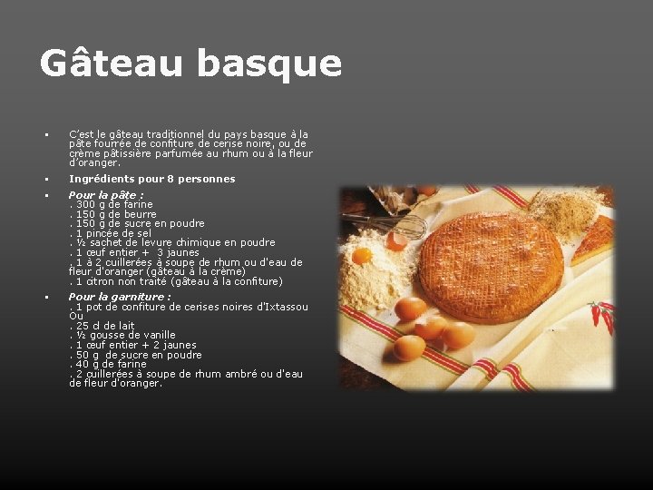 Gâteau basque C’est le gâteau traditionnel du pays basque à la pâte fourrée de