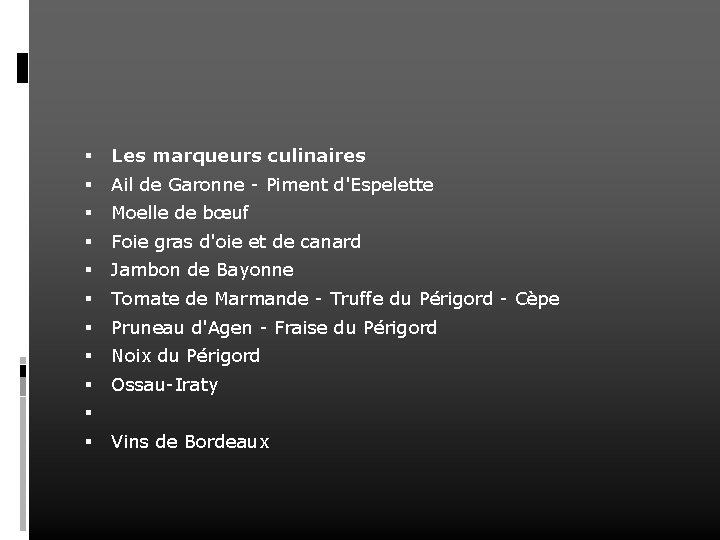  Les marqueurs culinaires Ail de Garonne - Piment d'Espelette Moelle de bœuf Foie