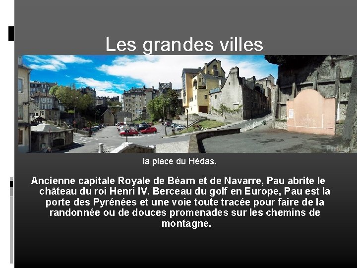 Les grandes villes Pau la place du Hédas. Ancienne capitale Royale de Béarn et