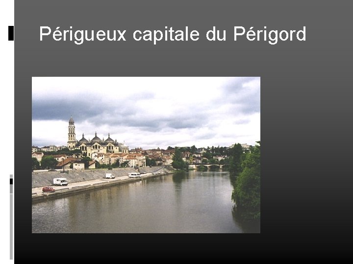 Périgueux capitale du Périgord 