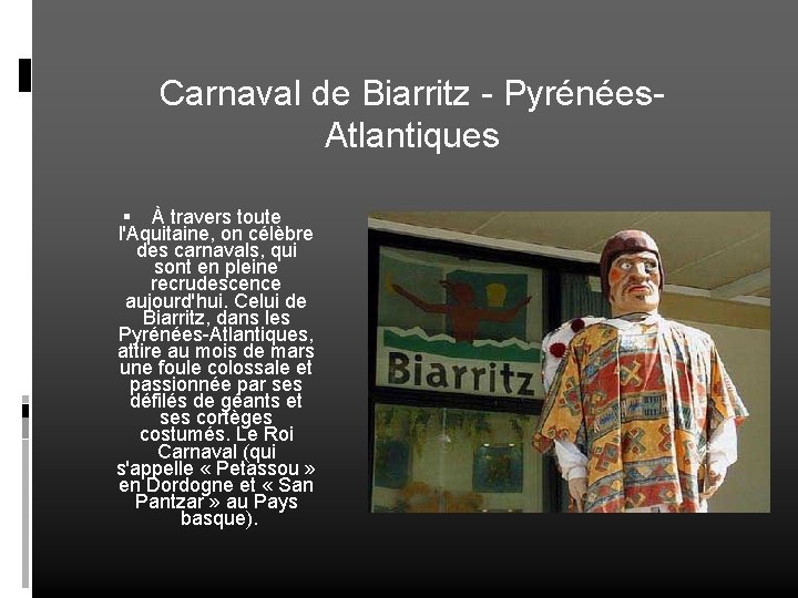Carnaval de Biarritz - Pyrénées. Atlantiques À travers toute l'Aquitaine, on célèbre des carnavals,