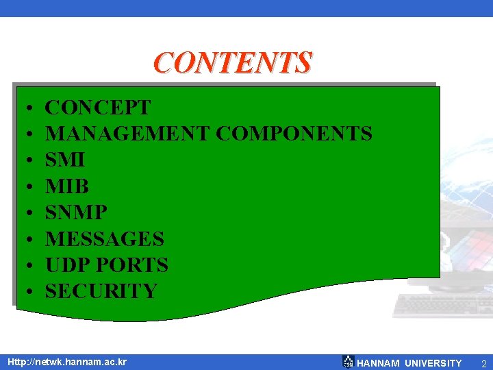 CONTENTS • • CONCEPT MANAGEMENT COMPONENTS SMI MIB SNMP MESSAGES UDP PORTS SECURITY Http: