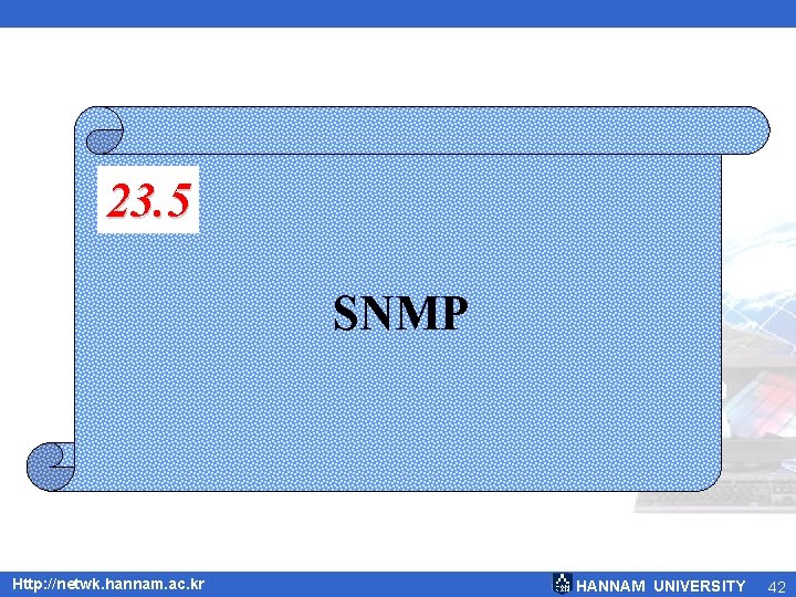 23. 5 SNMP Http: //netwk. hannam. ac. kr HANNAM UNIVERSITY 42 