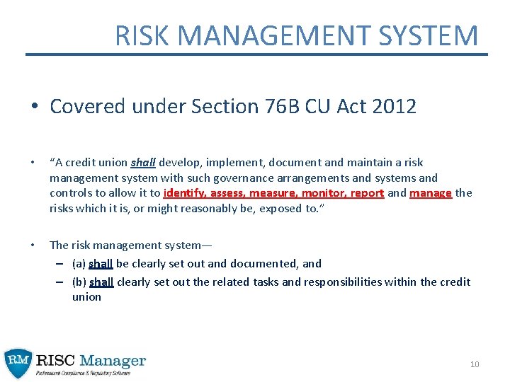 RISK MANAGEMENT SYSTEM • Covered under Section 76 B CU Act 2012 • “A