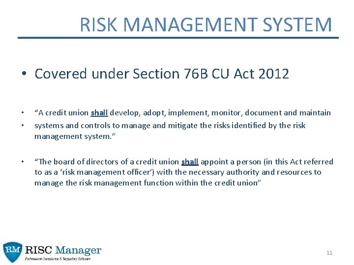 RISK MANAGEMENT SYSTEM • Covered under Section 76 B CU Act 2012 • •