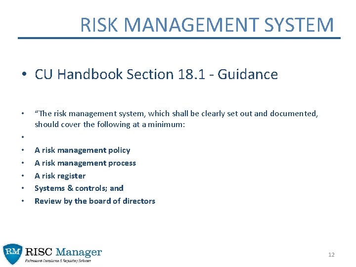 RISK MANAGEMENT SYSTEM • CU Handbook Section 18. 1 - Guidance • • “The