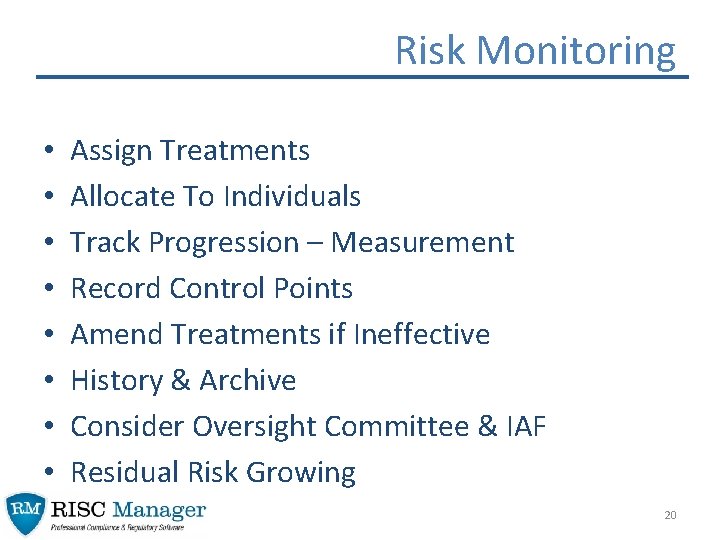 Risk Monitoring • • Assign Treatments Allocate To Individuals Track Progression – Measurement Record