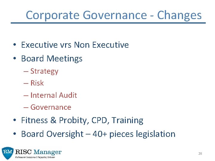 Corporate Governance - Changes • Executive vrs Non Executive • Board Meetings – Strategy Corporate Governance - Changes • Executive vrs Non Executive • Board Meetings – Strategy