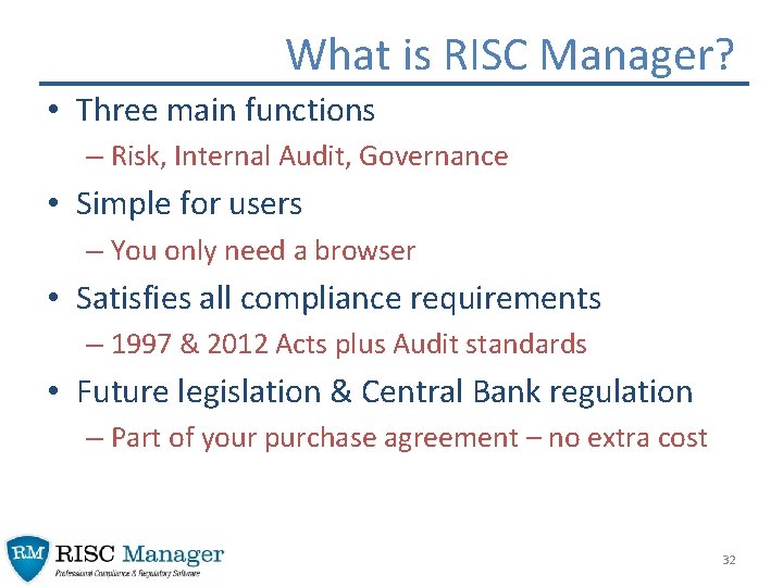What is RISC Manager? • Three main functions – Risk, Internal Audit, Governance •