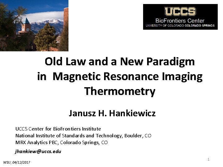 Old Law and a New Paradigm in Magnetic Resonance Imaging Thermometry Janusz H. Hankiewicz